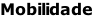 Mobilidade