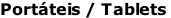 Portáteis / Tablets
